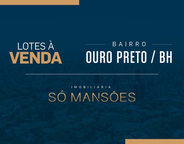 EXCELENTE OPORTUNIDADE DE LOTE NA MELHOR LOCALIZAÇÃO NO BAIRRO OURO PRETO/ BELO HORIZONTE.