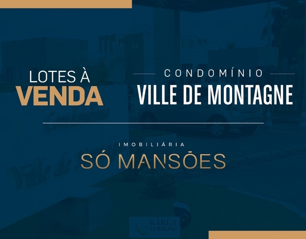 LOTE COM ÓTIMA LOCALIZAÇÃO E LINDA VISTA À VENDA NO CONDOMÍNIO VILLE DE MONTAGNE.