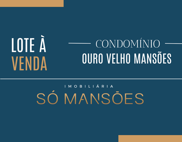 LOTE DE 2096m² À VENDA NO CONDOMÍNIO OURO VELHO MANSÕES