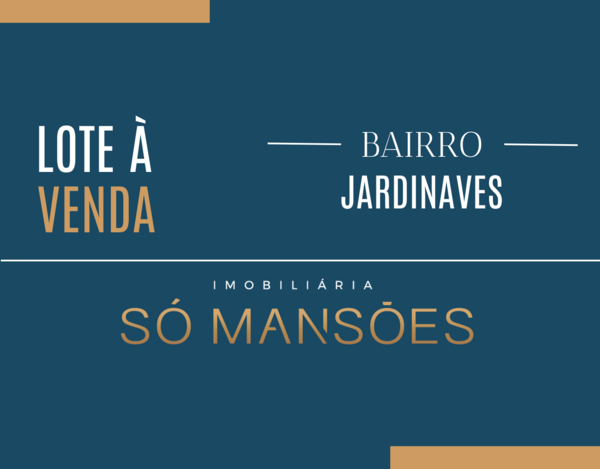LOTE DE 416m² À VENDA NO BAIRRO JARDINAVES